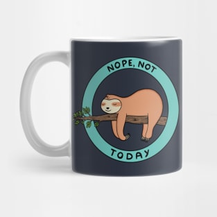 Nope, not today sloth Mug